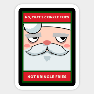 No, Thant's Crinkle Fries, Not KRINGLE Fries Christmas Santa Sticker